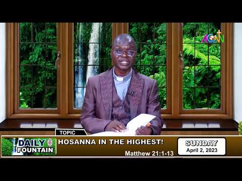 DAILY FOUNTAIN DEVOTIONAL OF ARIL 2, 2023 - THE VEN. JACOB JIYA KOLO