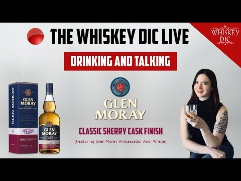 The Whiskey Dic Live: Glen Moray Classic Sherry Cask Finish (featuring Andi Wrede!)