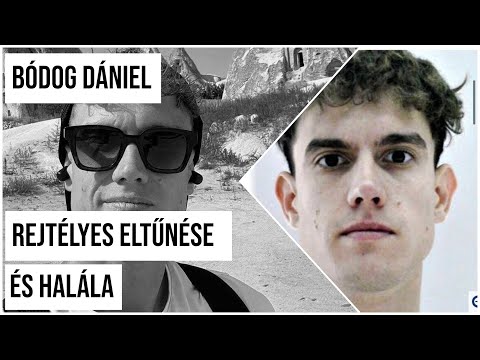 Bódog Dániel Rejtélyes Eltűnése és Halála