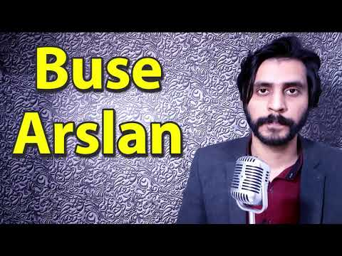 How To Pronounce Buse Arslan