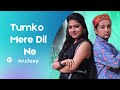 Tumko Mere Dil Ne Lyrics Song Ll Pawandeep Arunita
