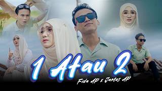 Download lagu 1 ATAU 2 - James AP X Fida AP mp3 Download lagu 1 ATAU 2 - James AP X Fida AP mp3