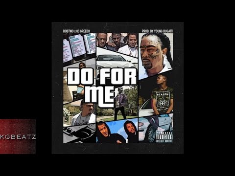 RobTwo ft. 03 Greedo - Do For Me [Prod. By Young Bugatti] [New 2017]