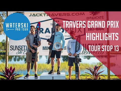 Travers Grand Prix: Final Highlights - Waterski Pro Tour Stop 13