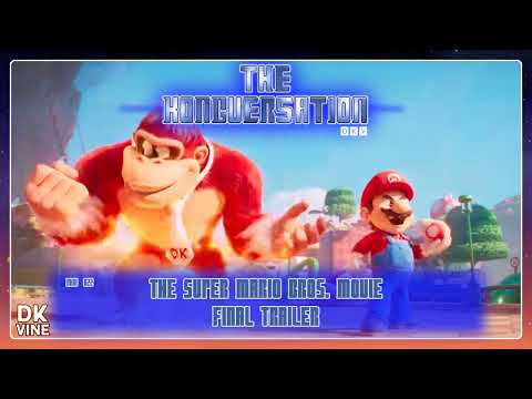 The Kongversation Mini 022 - The Super Mario Bros. Movie Final Trailer