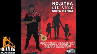 No.Utha ft. Show Banga & Lil Vell - Richer Than Yo Baby Daddy (Prod. Lexi Banks) [Thizzler.com]