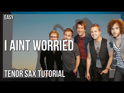 How to play I Ain’t Worried by OneRepublic on Tenor Sax (Tutorial)