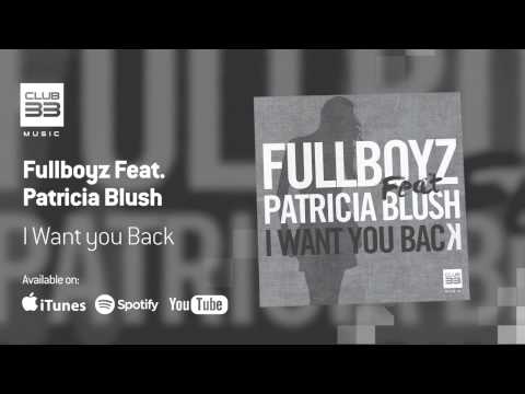 Fullboyz Feat. Patricia Blush - I Want You Back (Official Audio)