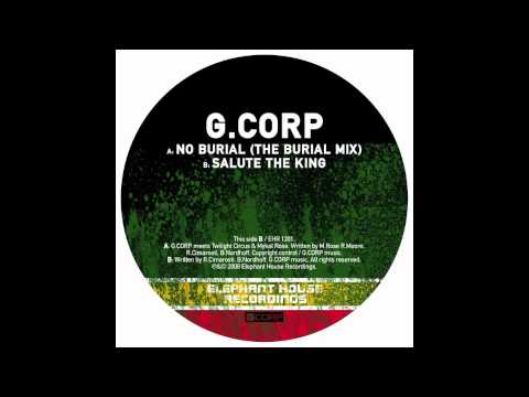 GCORP meets Twilight Circus - No Burial feat. Michael Rose (Burial Mix - Dubstep)
