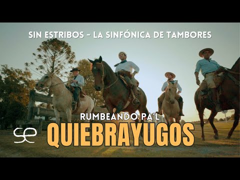 Rumbeando pa'l Quiebrayugos - Sin Estribos ft. La Sinfónica de Tambores