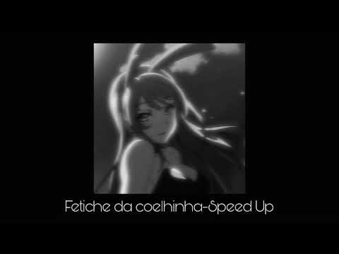 Fetiche da coelhinha-Speed Up