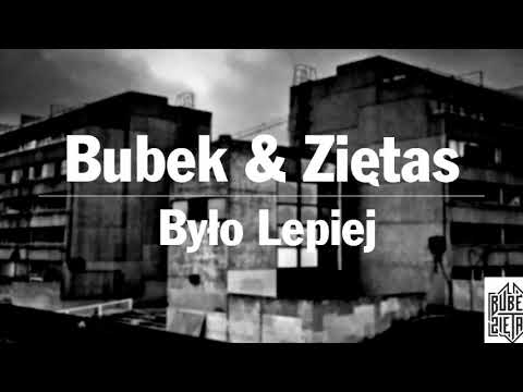 Bubek Ziętas - Było Lepiej  (prod. MLproductions)