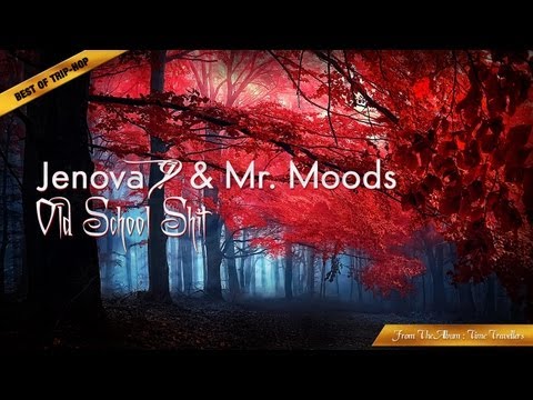 Jenova 7 & Mr. Moods - Old School Shit