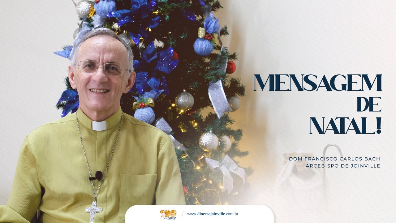 Mensagem de Natal 2024  - Arcebispo Dom Francisco Carlos Bach #Natal #Jesus