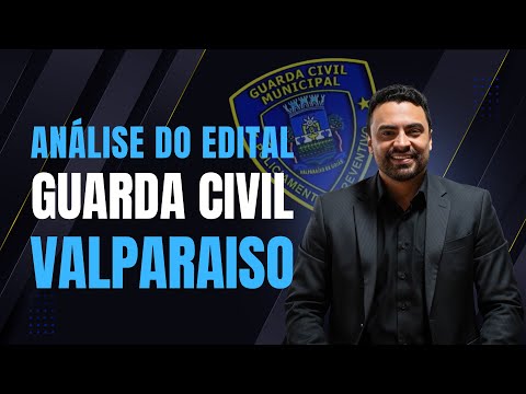 Análise completa do Edital da Guarda Municipal de Valparaíso de Goiás