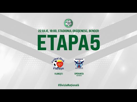 LIVE: DIVIZIA NAȚIONALĂ,Etapa 5, FC FLOREȘTI - CSF SPERANȚA 22.07.2020, 18:00