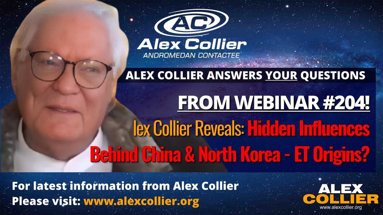 Alex Collier Reveals: Hidden Influences Behind China & North Korea - ET Origins?