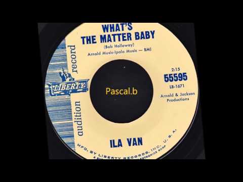 Ila Van - What's the matter baby
