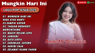Download lagu Anneth Delliecia - MUNGKIN HARI INI ESOK ATAU NANTI - JANUARI || LAGU POP TERPOPULER 2025 mp3