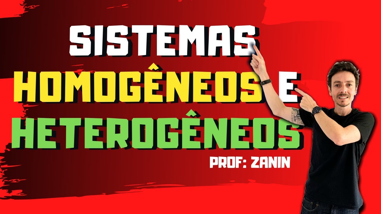 SISTEMAS HOMOGÊNEOS E HETEROGÊNEOS