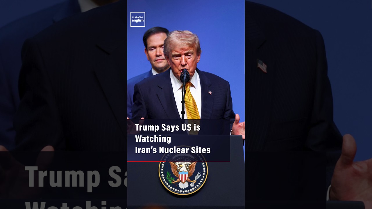 Video | Trump Says US is Watching Iran’s Nuclear Sites