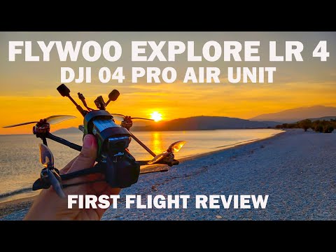 FLYWOO EXPLORER LR 4 WITH THE DJI 04 PRO AIR UNIT - FIRST FLIGHT REVIEW 