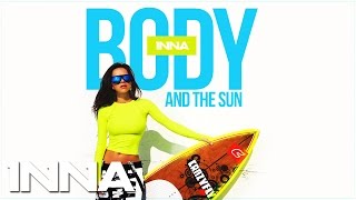 INNA | Body and The Sun | Audio Teaser