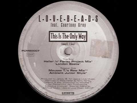 Lovebeads feat. Courtney Grey - This Is The Only Way (Mousse T.'s Raw Mix) 1996