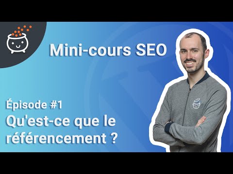Mini-cours SEO WordPress #1 🚀 : Qu'est-ce que le référencement ?