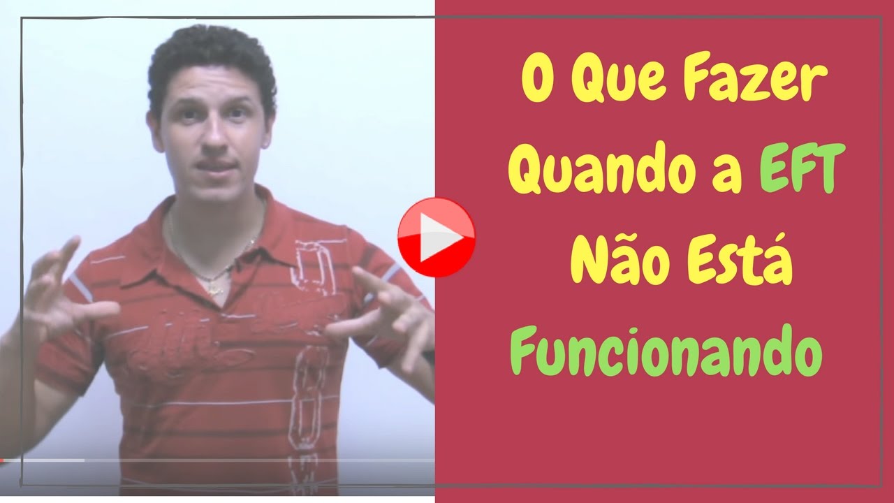 O que fazer quando a EFT "Não esta funcionando".