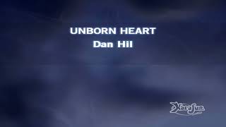 UNBORN HEART by Dan Hill  Karaoke