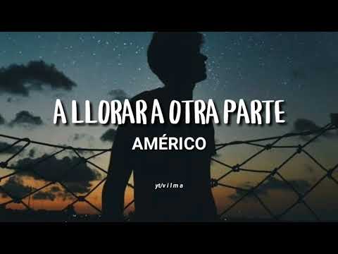 Américo - A llorar a otra parte (Letra)