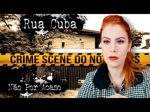 RUA CUBA - A MELHOR INVESTIGAÇÃO ( SÓ QUE NÃO )
