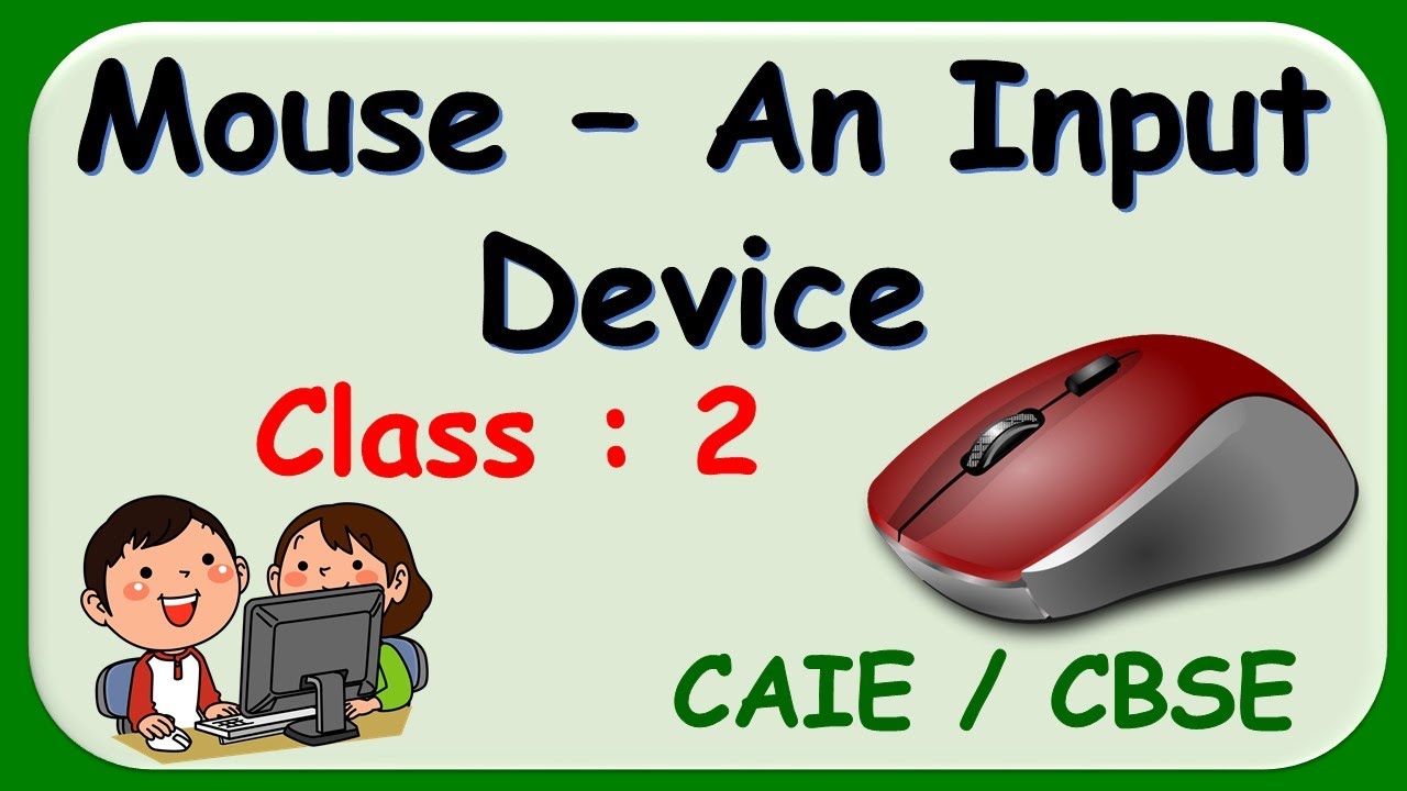 Mouse - An Input Device  || Class : 2 || Computer || CAIE / CBSE || Computer Mouse
