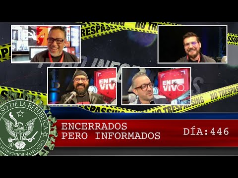 ENCERRADOS PERO INFORMADOS DÍA: 446 - EL PULSO DE LA REPÚBLICA