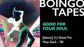 Good For Your Soul (Demo 1) – Oingo Boingo | Good For Your Soul 1983