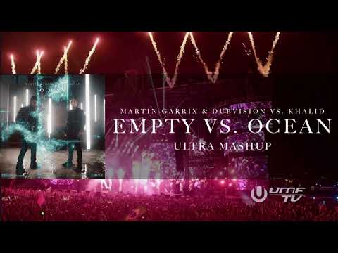 Martin Garrix & DubVision vs. Khalid - Empty vs. Ocean (Martin Garrix Mashup)