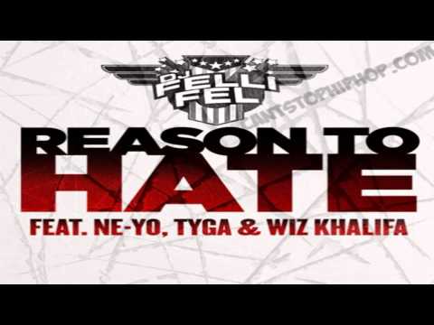 DJ Felli Fel Ft. Ne-Yo, Tyga & Wiz Khalifa - Reason To Hate (ORIGINAL SONG 2013)