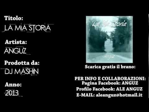 Anguz - La mia storia ( Prod. Dj Mashin ) Cuts & Scratch di Dj Mashin - SINGOLO 2013