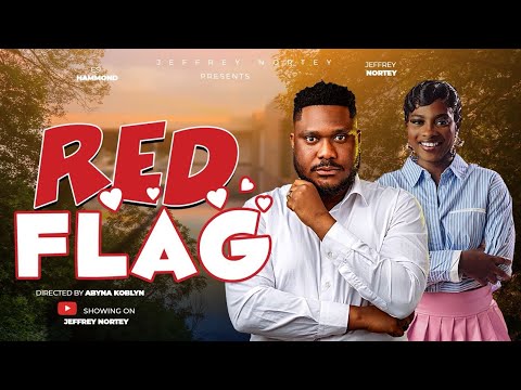RED FLAG | Latest Ghanaian Film | Jeffrey Nortey | Esi Hammond | Dir; Abyna Koblyn