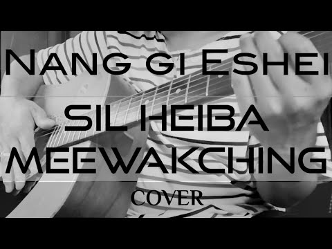 Nang Gi Eshei | Sil Heiba | Meewakching | Cover | Lyrical