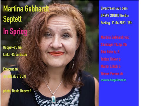 11.06.2021 - 19.00 Uhr - Martina Gebhardt Sextett - Record Release Concert "In Spring"