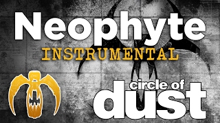 Music video thumbnail preview for Circle of Dust - Neophyte (Instrumental) by Circle of Dust
