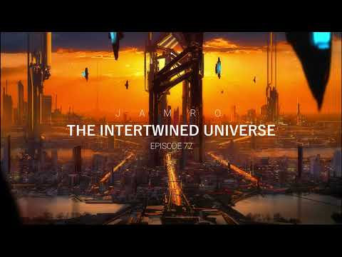 JAMRO | Melodic Techno & Progressive House | The Intertwined Universe | EP 77 | DJ SET 2023