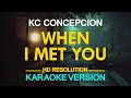 [KARAOKE] WHEN I MET YOU - KC Concepcion (APO Hiking Society) 🎤🎵