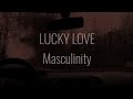 [Lyrics] LUCKY LOVE - Masculinity (La POP Session)