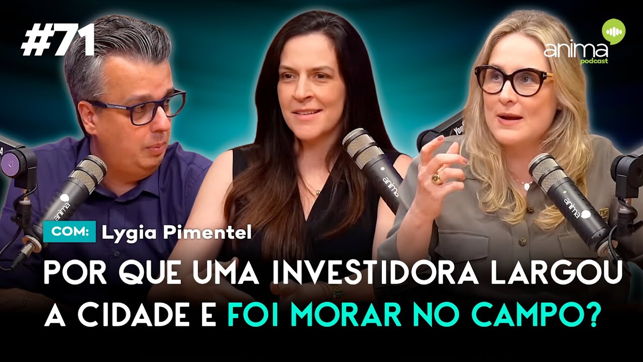 Por que uma investidora largou a cidade e foi morar no campo? | Ep. #71 | com Lygia Pimentel