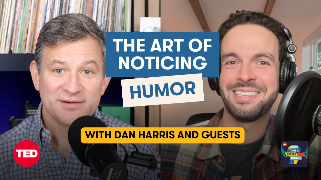 How to Have a Better Sense of Humor (W/ Dan Harris and Guests) | How to Be a Better Human | TED