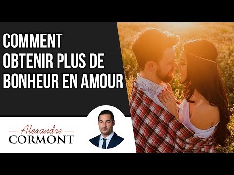 Comment obtenir plus de bonheur en amour ?