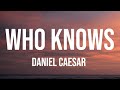 Daniel Caesar Who Knows Lyrics